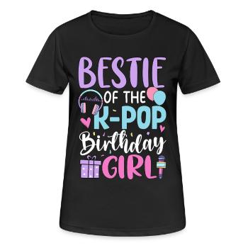 Bestie Of The K Pop Birthday Girl - Women's Breathable T-Shirt - black - Front - AI Model Female 172 light (172cm)