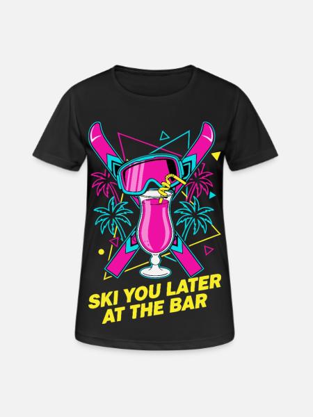 Ski You Later Bar - Frauen T-Shirt atmungsaktiv - Schwarz