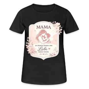 Mama in deinen Armen war Liebe immer leicht - Frauen T-Shirt atmungsaktiv - Schwarz - Vorne - AI Model Female 172 light (172cm)