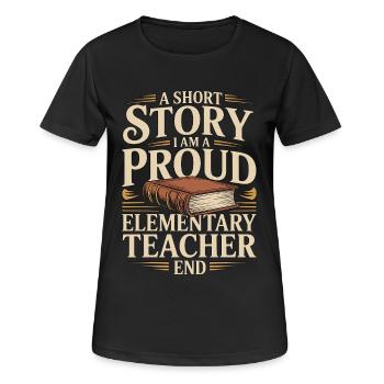 Elementary Teacher A Short Story Primary Teacher - Women's Breathable T-Shirt - black - Front - AI Model Female 172 light (172cm)