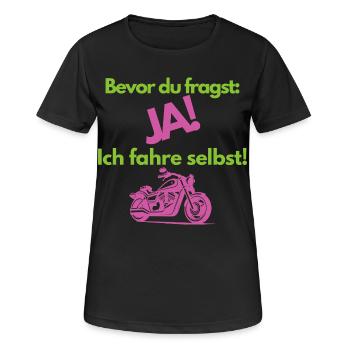Bevor du fragst JA Ich fahre selbst Motorrad - Frauen T-Shirt atmungsaktiv - Schwarz - Vorne - AI Model Female 172 light (172cm)