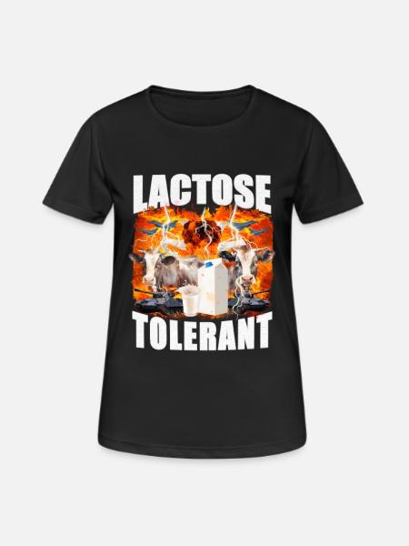 Lactose Tolerant Sarcasm Meme - Women's Breathable T-Shirt - black