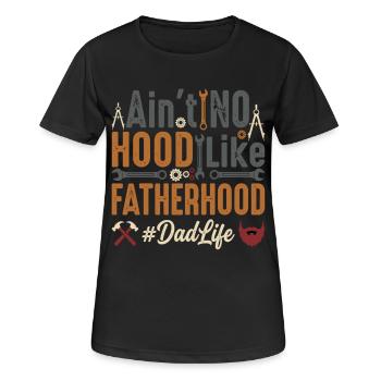 Aint No Hood Like Fatherhood Dad Life - Women's Breathable T-Shirt - black - Front - AI Model Female 172 light (172cm)