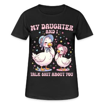 Meine Tochter und ich reden über dich, Gans - Frauen T-Shirt atmungsaktiv - Schwarz - Vorne - AI Model Female 172 light (172cm)
