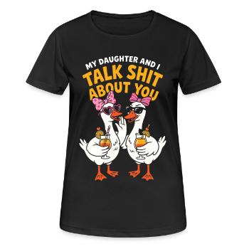 Meine Tochter und ich reden über dich, Gans - Frauen T-Shirt atmungsaktiv - Schwarz - Vorne - AI Model Female 172 light (172cm)