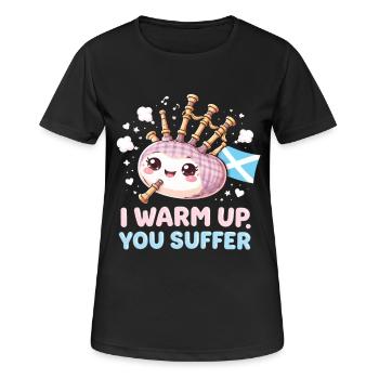 Dudelsack Dudelsackspieler I Warm Up You Suffer - Frauen T-Shirt atmungsaktiv - Schwarz - Vorne - AI Model Female 172 light (172cm)