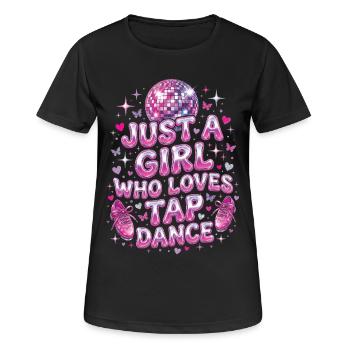 Girl Who Loves Tap dancing Stepptänzerin - Frauen T-Shirt atmungsaktiv - Schwarz - Vorne - AI Model Female 172 light (172cm)