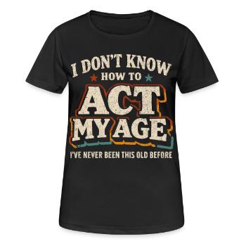 Vintage-Retro-Geburtstagshumor - Frauen T-Shirt atmungsaktiv - Schwarz - Vorne - AI Model Female 172 light (172cm)