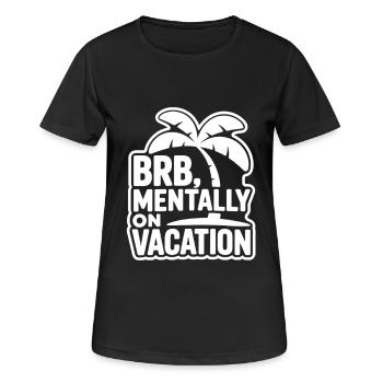 Mentally on Vacation - Women's Breathable T-Shirt - black - Front - AI Model Female 172 light (172cm)