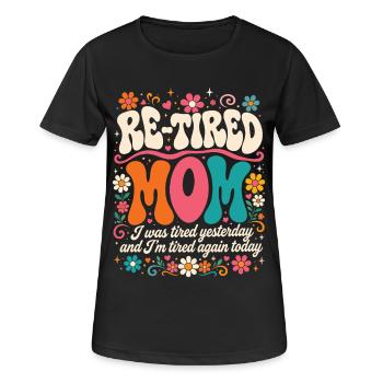 Zurückgetretene sarkastische Mutter Mutter im Ruhestand - Frauen T-Shirt atmungsaktiv - Schwarz - Vorne - AI Model Female 172 light (172cm)