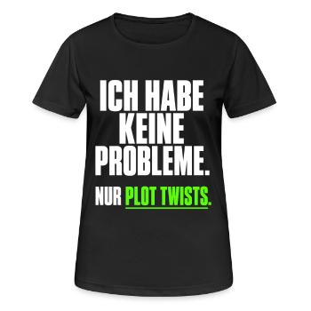 Ich habe keine Probleme Plot Twists - Frauen T-Shirt atmungsaktiv - Schwarz - Vorne - AI Model Female 172 light (172cm)