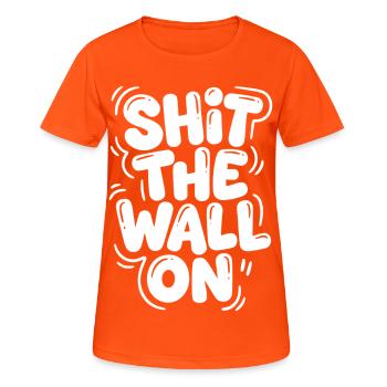 Shit the wall on - Frauen T-Shirt atmungsaktiv - Neonorange - Vorne - AI Model Female 172 dark (172cm)