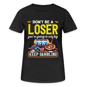 Hör Nicht Auf Zu Zocken Casino Roulette Automat - Frauen T-Shirt atmungsaktiv - Schwarz - Vorne - AI Model Female 172 light (172cm)