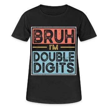 Bruh Ich Bin Doppelte Ziffern - Frauen T-Shirt atmungsaktiv - Schwarz - Vorne - AI Model Female 172 light (172cm)