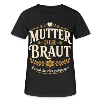 Mutter der Braut. Ich hab das alles großgezogen - Frauen T-Shirt atmungsaktiv - Schwarz - Vorne - AI Model Female 172 light (172cm)