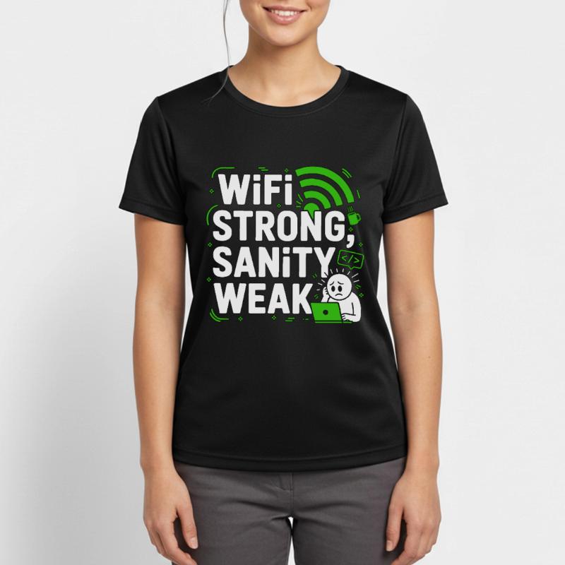 Remote Developer WiFi Strong Software Engineering Frauen T-Shirt atmungsaktiv