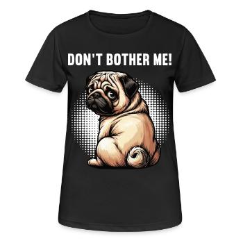 Ne me dérange pas Carlin, carlin, Carlin, propriétaire, Porte-carlin. - T-shirt respirant Femme - noir - Devant - AI Model Female 172 light (172cm)