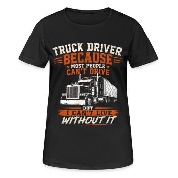 Chauffeur de camion longue distance, camion semi-remorque diesel fret - T-shirt respirant Femme - noir - Devant - AI Model Female 172 light (172cm)