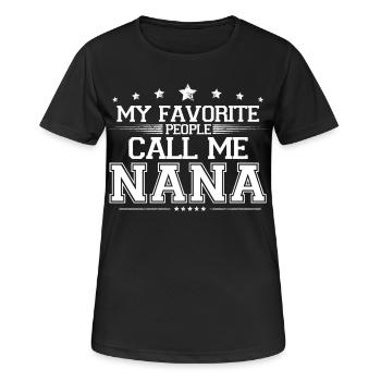Meine Lieblingsleute nennen mich Nana Familie Oma Gif - Frauen T-Shirt atmungsaktiv - Schwarz - Vorne - AI Model Female 172 light (172cm)