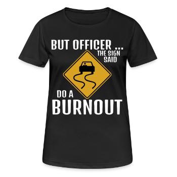 Le panneau disait de faire une course de drift drôle de burnout - T-shirt respirant Femme - noir - Devant - AI Model Female 172 light (172cm)