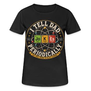 I Tell Dad Jokes Periodically | Humour Science - Women's Breathable T-Shirt - black - Front - AI Model Female 172 light (172cm)