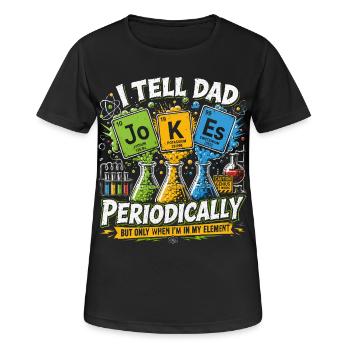 I Tell Dad Jokes Periodically | Humour Science - Women's Breathable T-Shirt - black - Front - AI Model Female 172 light (172cm)