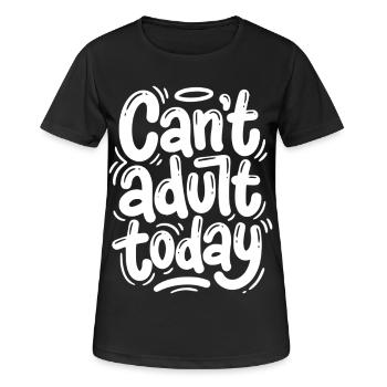 Cant adult today - Women's Breathable T-Shirt - black - Front - AI Model Female 172 light (172cm)