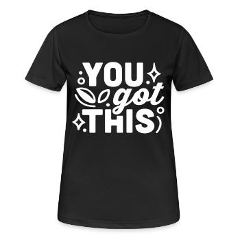 You got this encouragement - Women's Breathable T-Shirt - black - Front - AI Model Female 172 light (172cm)