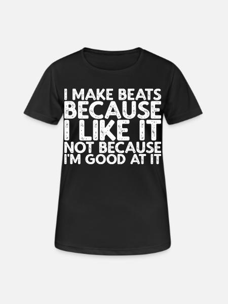 I Make Beats Because I Like It - Women's Breathable T-Shirt - black