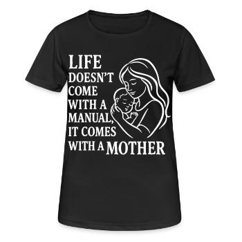 Life comes with a mother – Mutterliebe Design - Frauen T-Shirt atmungsaktiv - Schwarz - Vorne - AI Model Female 172 light (172cm)