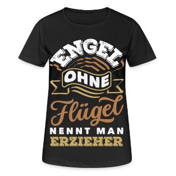 Engel Ohne Flügel Erzieher Kindergarten Spruch - Frauen T-Shirt atmungsaktiv - Schwarz - Vorne - AI Model Female 172 light (172cm)