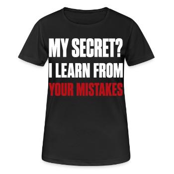My Secret? I Learn From Your Mistakes Funny Quote - T-shirt respirant Femme - noir - Devant - AI Model Female 172 light (172cm)