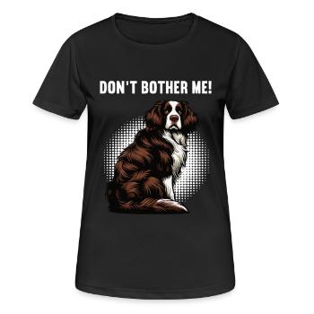 Don't Bother Me Münsterländer Münsterländerhalter - Women's Breathable T-Shirt - black - Front - AI Model Female 172 light (172cm)