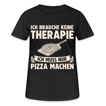Ich brauche keine Therapie ich muss Pizza machen - Frauen T-Shirt atmungsaktiv - Schwarz - Vorne - AI Model Female 172 light (172cm)