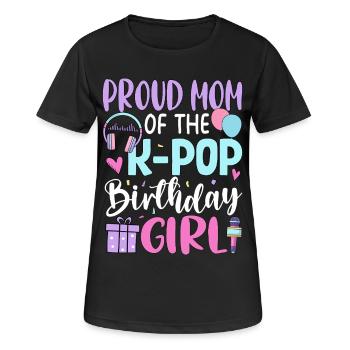 Proud Mom of The K-Pop Birthday Girl - Frauen T-Shirt atmungsaktiv - Schwarz - Vorne - AI Model Female 172 light (172cm)