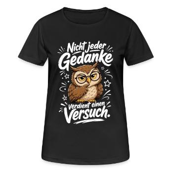 Nicht jeder Gedanke verdient einen Versuch Eule - Frauen T-Shirt atmungsaktiv - Schwarz - Vorne - AI Model Female 172 light (172cm)