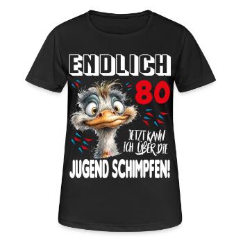 Endlich 80: Strauß Vogel Geburtstag Birthday - Frauen T-Shirt atmungsaktiv - Schwarz - Vorne - AI Model Female 172 light (172cm)