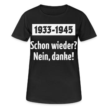 1933-1945 – Schon Wieder? Nein, Danke! (White) - Frauen T-Shirt atmungsaktiv - Schwarz - Vorne - AI Model Female 172 light (172cm)