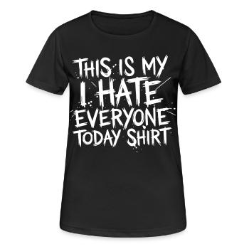 C’EST MON JE DÉTESTE TOUT LE MONDE AUJOURD’HUI – Déclaration du t-shirt - T-shirt respirant Femme - noir - Devant - AI Model Female 172 light (172cm)