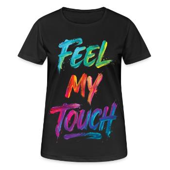 Feel My Touch Texte Coloré Peinture Imprimé - T-shirt respirant Femme - noir - Devant - AI Model Female 172 light (172cm)