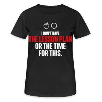 Keine Zeit für Unterrichtsplan-Grafik - Frauen T-Shirt atmungsaktiv - Schwarz - Vorne - AI Model Female 172 light (172cm)