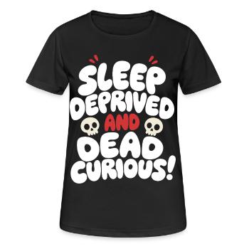 Privé de sommeil et mort curieux - T-shirt respirant Femme - noir - Devant - AI Model Female 172 light (172cm)