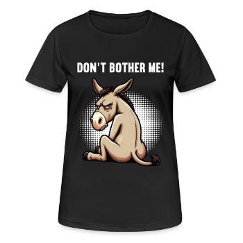 Don't Bother Me Donkey Donkey Donkey Holder Muli - Women's Breathable T-Shirt - black - Front - AI Model Female 172 light (172cm)