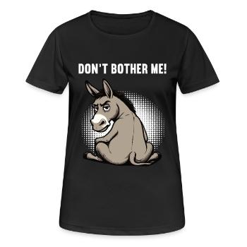 Don't Bother Me Donkey Donkey Donkey Holder Muli - Women's Breathable T-Shirt - black - Front - AI Model Female 172 light (172cm)