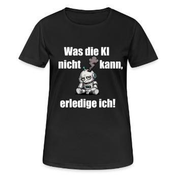Was die KI nicht kann, erledige ich - Frauen T-Shirt atmungsaktiv - Schwarz - Vorne - AI Model Female 172 light (172cm)