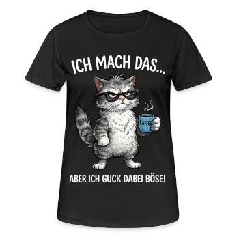 Katze - Ich mach das … aber ich guck dabei böse - Frauen T-Shirt atmungsaktiv - Schwarz - Vorne - AI Model Female 172 light (172cm)