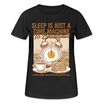 Le petit-déjeuner Le sommeil est une machine à voyager dans le temps pour - T-shirt respirant Femme - noir - Devant - AI Model Female 172 light (172cm)