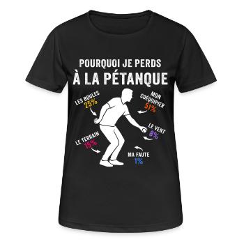 pourquoi je perds à la pétanque - T-shirt respirant Femme - noir - Devant - AI Model Female 172 light (172cm)