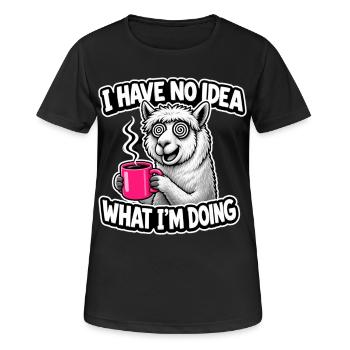 I Have No Idea What I'm Doing Lama Spruch Kaffee - Frauen T-Shirt atmungsaktiv - Schwarz - Vorne - AI Model Female 172 light (172cm)