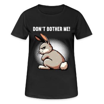 Don't Bother Me Hase Hasen langohr Klopfer Rammler - Frauen T-Shirt atmungsaktiv - Schwarz - Vorne - AI Model Female 172 light (172cm)